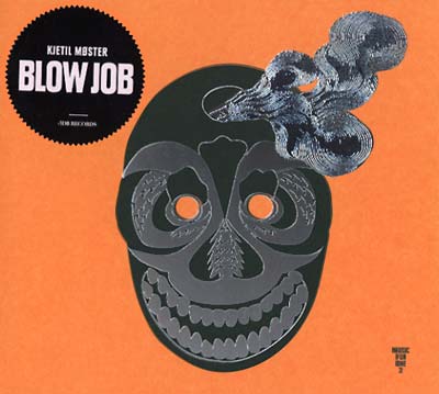 KJETIL MOSTER - Blow Job |-