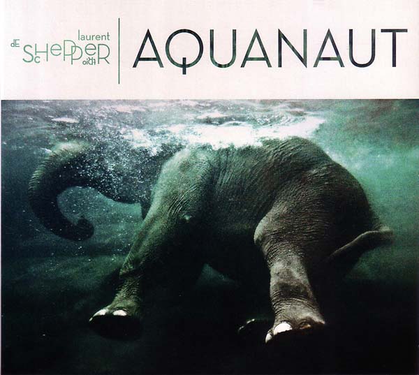 LAURENT DE SCHEPPER TRIO - Aquanaut |-
