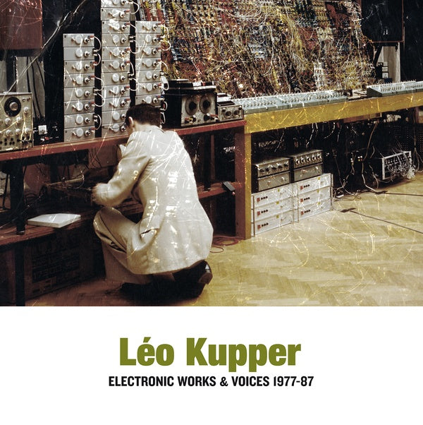 LEO KUPPER - Electronic Works & Voices 1977-87 |-