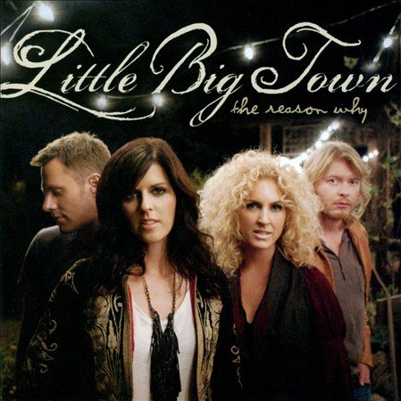 Little Big Town - THE REASON WHY |-