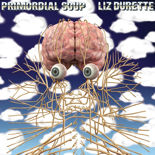 LIZ DURETTE - Primordial Soup |-