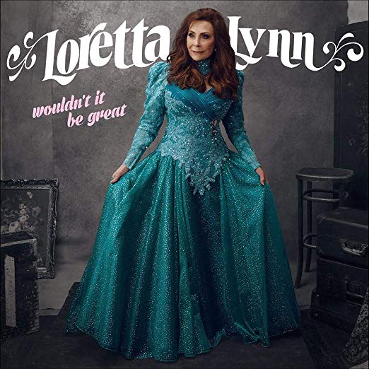 Loretta Lynn - WOULDN'T IT BE GREAT |-