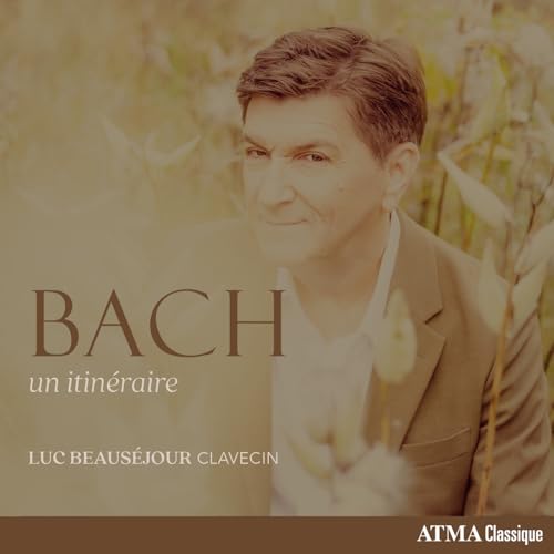 Luc Beausejour - Bach : Un Itineraire |-