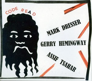 Mark & Gerry Hemingway & Assif Tsahar Dresser - Code Re(A)D |-