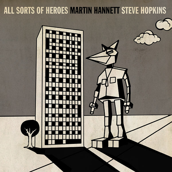 MARTIN HANNETT & STEVE HOPKINS - All Sorts Of Heroes |-