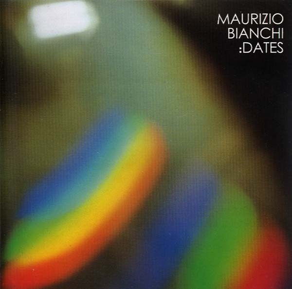 MAURIZIO BIANCHI - Dates |-