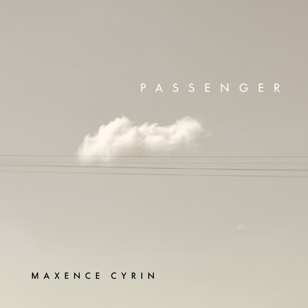 Maxence Cyrin - Passenger |-