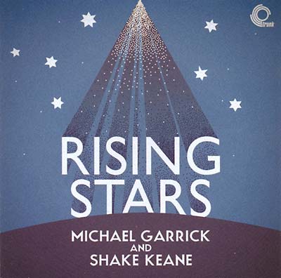 MICHAEL GARRICK & SHAKE KEANE - Rising Stars |-