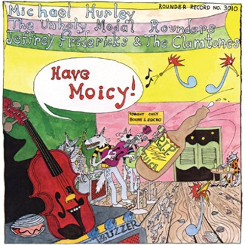 Michael Hurley, The Unholy Modal Rounders, Jeffrey - Have Moicy! |-