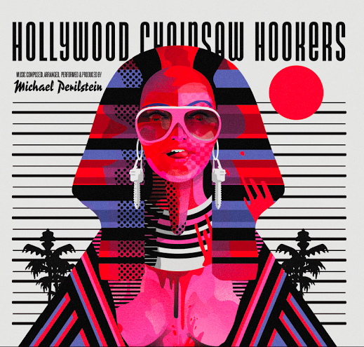 Michael Perilstein - Hollywood Chainsaw Hookers - Original Motion Picture Soundtrack |-
