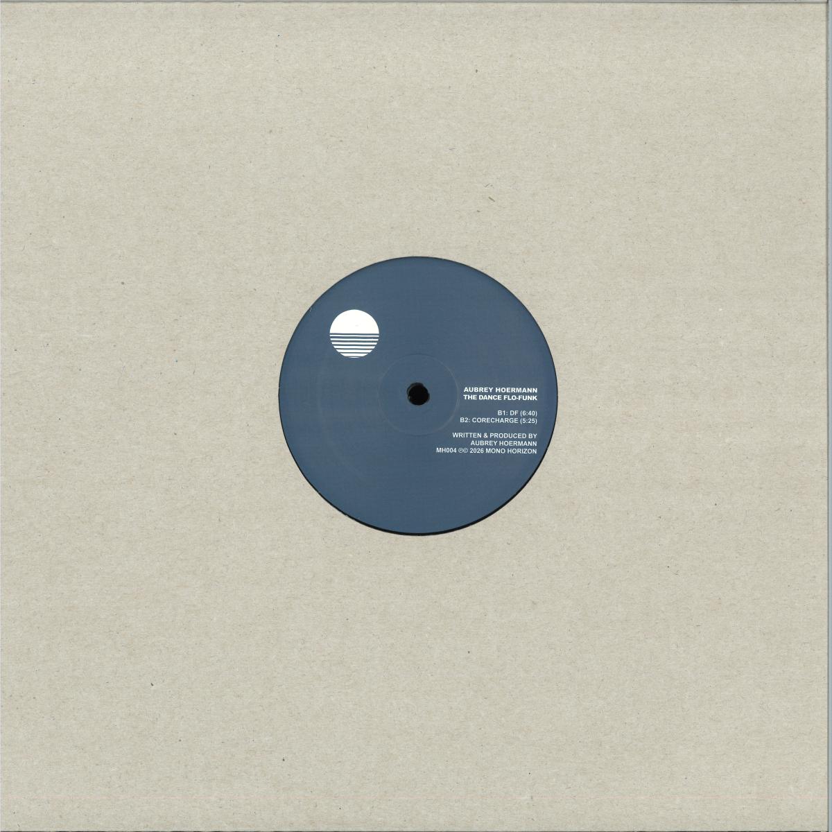 Aubrey Hoermann - (PRESALE 08/12/26) The Dance Flo-Funk EP (VINYL 12" MONO HORIZON MH004) | NEW Mint (M) Mint (M)-