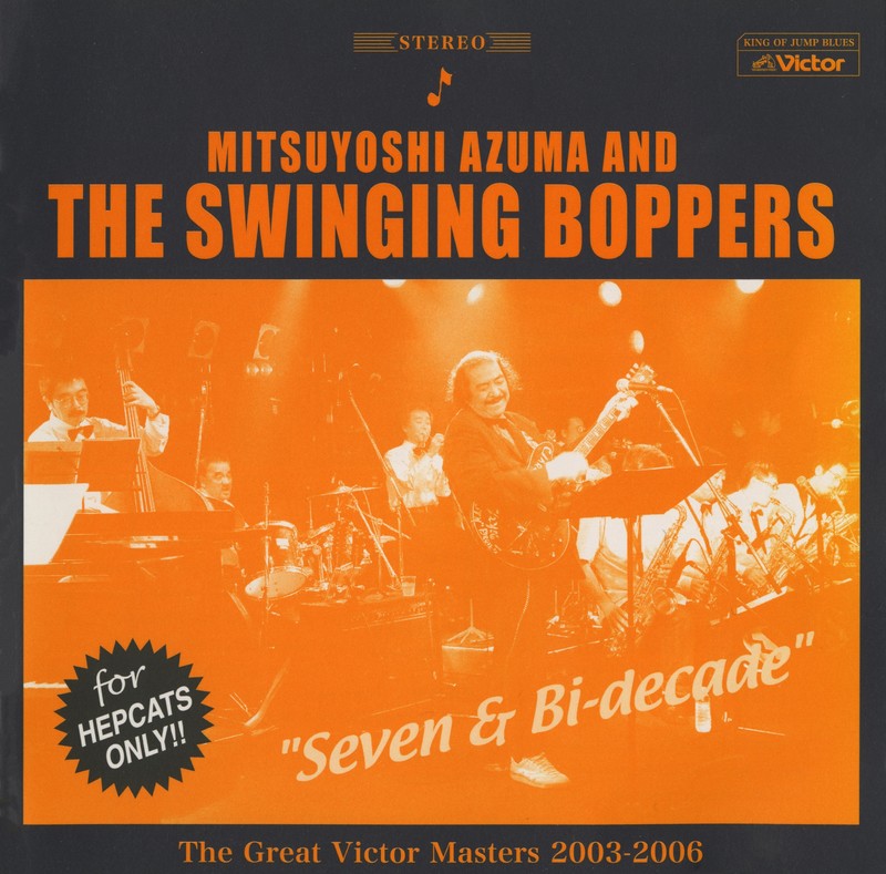 Mitsuyoshi Azuma & The Swinging Boppers - Seven & Bi-Decade: The Great Victor Masters 2003-2006 |-