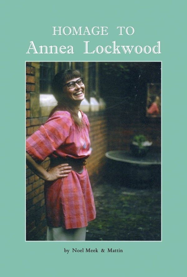 NOEL MEEK & MATTIN - Homage to Annea Lockwood |-