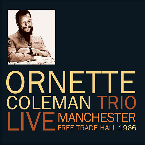 ORNETTE COLEMAN TRIO - Live Manchester Free Trade Hall 1966 |-