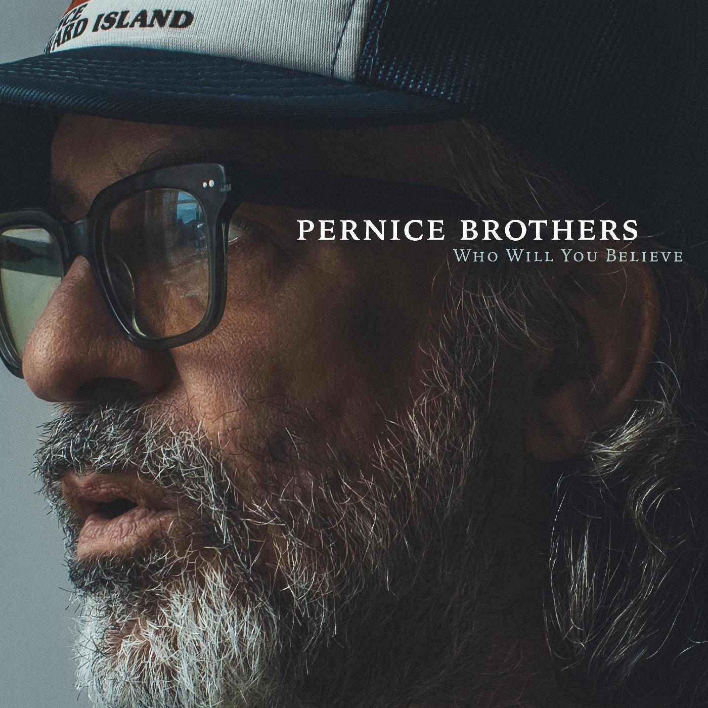 Pernice Brothers - Who Will You Believe (Indie Exclusive Clear Vinyl) | Mint (M) Mint (M)-