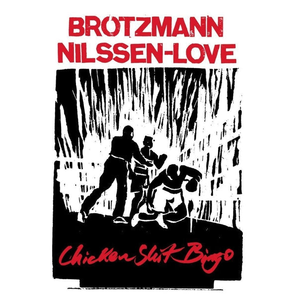 PETER BROTZMANN & PAAL NILSSEN-LOVE - Chicken Shit Bingo |-