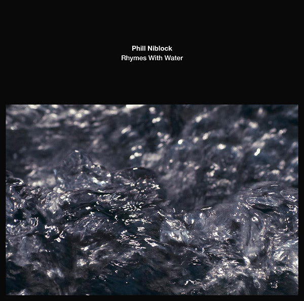 PHILL NIBLOCK - Rhymes With Water |-