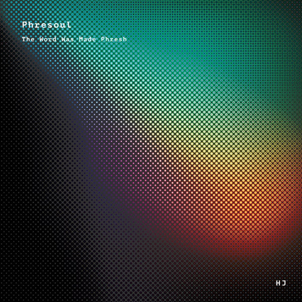 PHRESOUL - The Word Was Made Phresh |-
