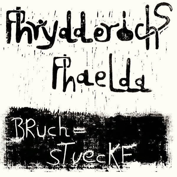 PHRYDDERICHS PHAELDA - Bruchstuecke |-