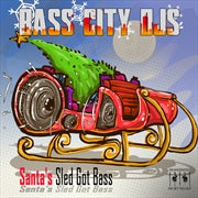BASS CITY DJS - Santa's Sled Got Bass (MOD CD ESSENTIAL MEDIA MOD 2021) | NEW-