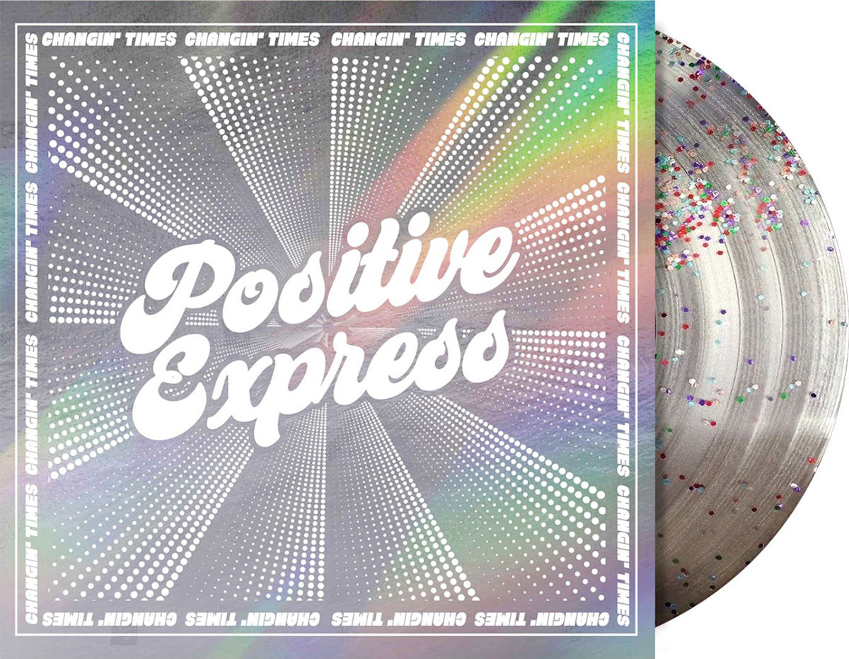 Positive Express - Changin' Times *PRE-RDER 9/5/25*(Glitter Pressed Vinyl) | Mint (M) Mint (M)-