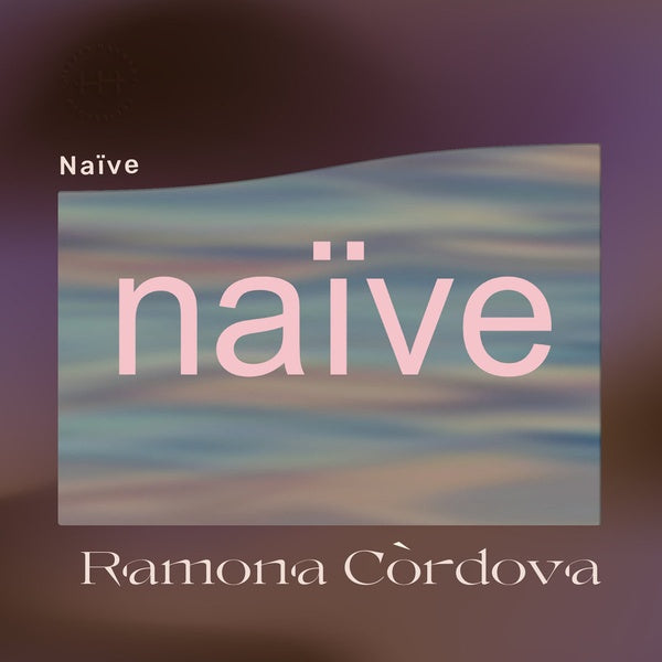 RAMONA CORDOVA - Naive |-