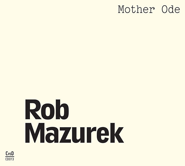 ROB MAZUREK - Mother Ode |-