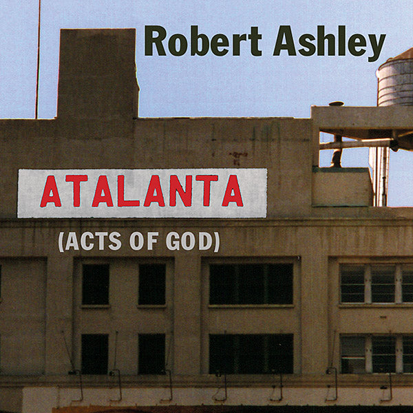 Robert Ashley - Atalanta (Acts of God) |-