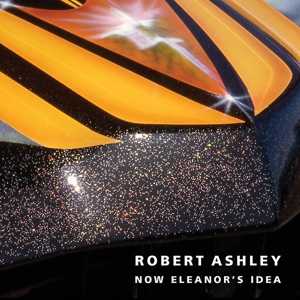 Robert Ashley - Now Eleanor's Idea |-