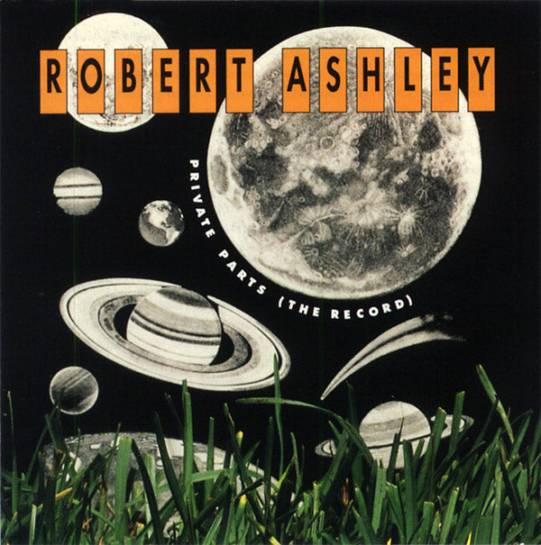 Robert Ashley - Private Parts (The Record) |-