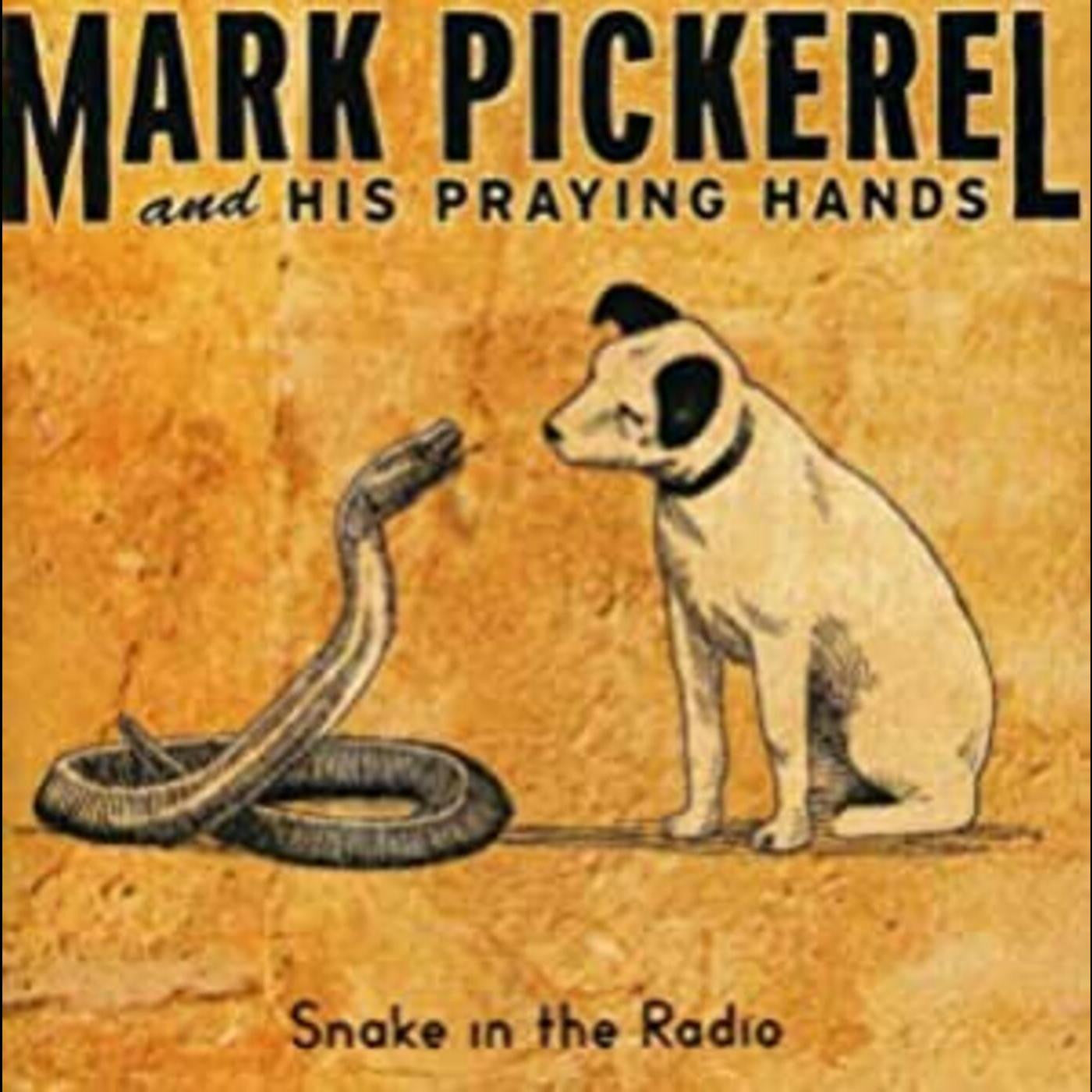 Pickerel, Mark & His Praying Hands - Snake In The Radio (CD) | Mint (M) Mint (M)-