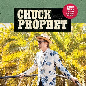 Prophet, Chuck - Bobby Fuller Died For Your Sins (CD) |-