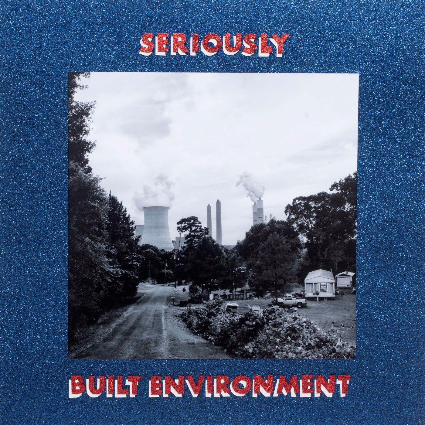 Seriously - Built Environment |-