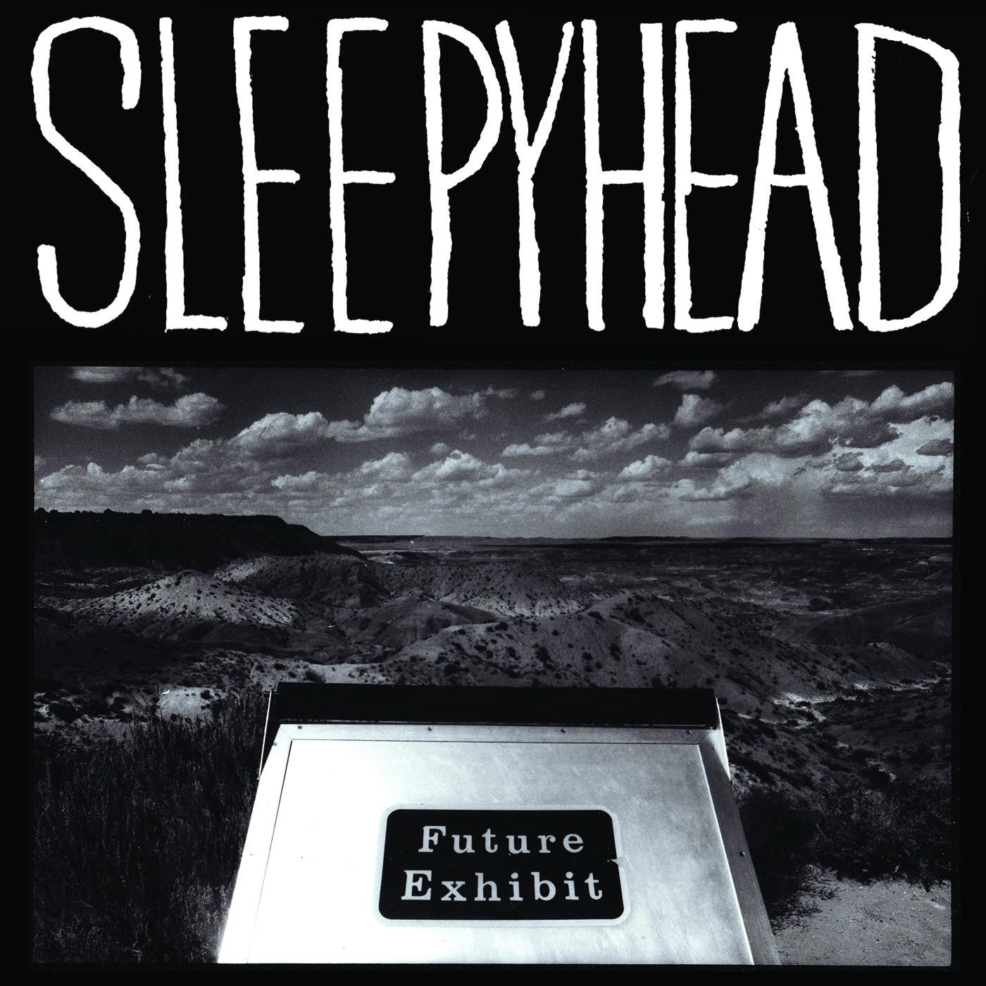 Sleepyhead - Future Exhibit Goes Here |-