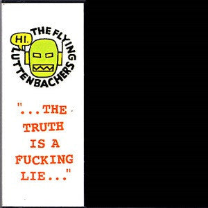 Flying Luttenbachers, The - Truth Is A Fucking Lie (CD) |-