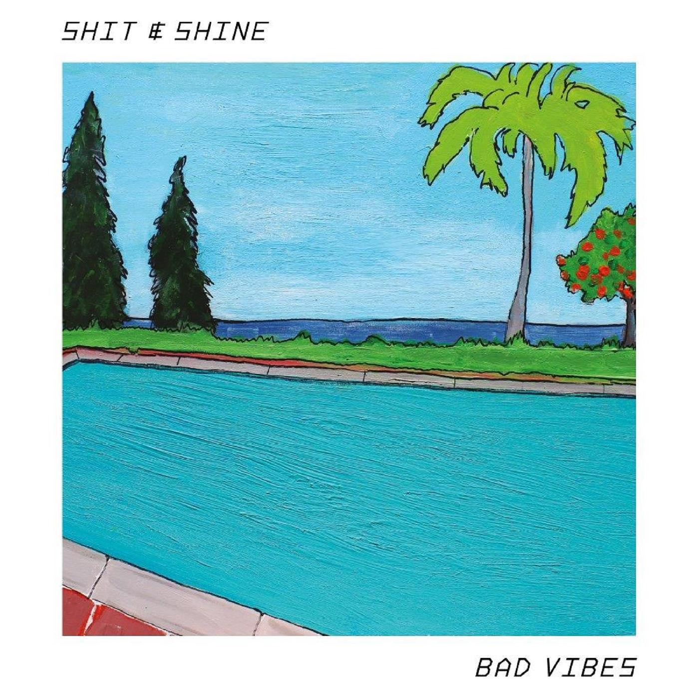 Shit & Shine - Bad Vibes |-