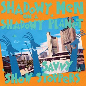 Shadowy Men On A Shadowy Planet - Savvy Show Stoppers (CD) |-