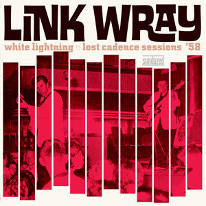 Wray, Link - White Lightning: Lost Cadence Sessions '58 | Mint (M) Mint (M)-