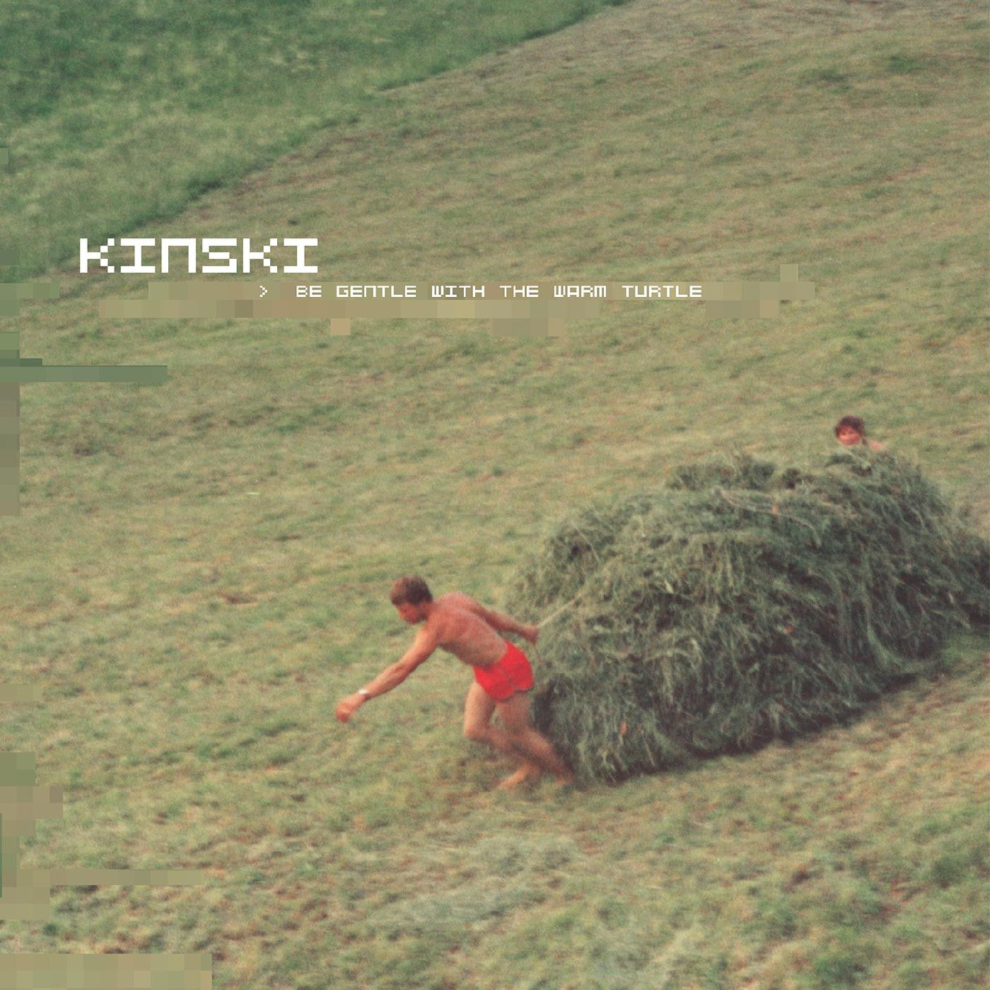 Kinski - Be Gentle with the Warm Turtle |-