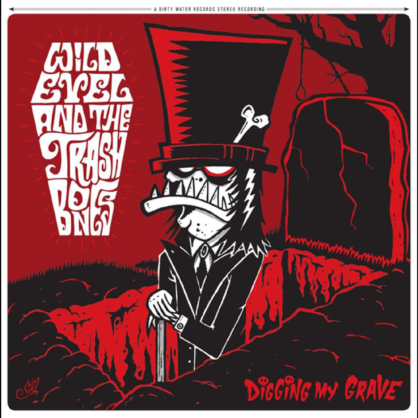 Wild Evel & The Trashbones - Digging My Grave |-