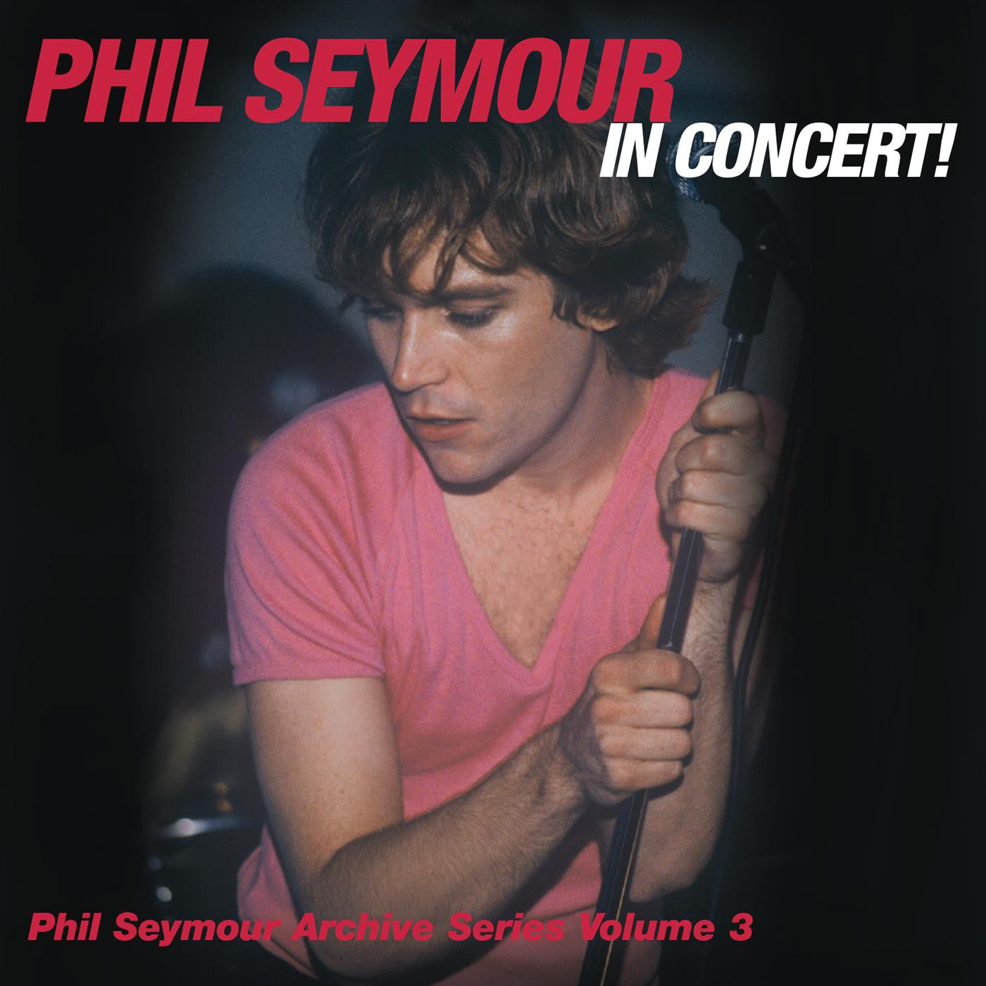 Seymour, Phil - Phil Seymour In Concert Archive Series Volume 3 (CD) |-