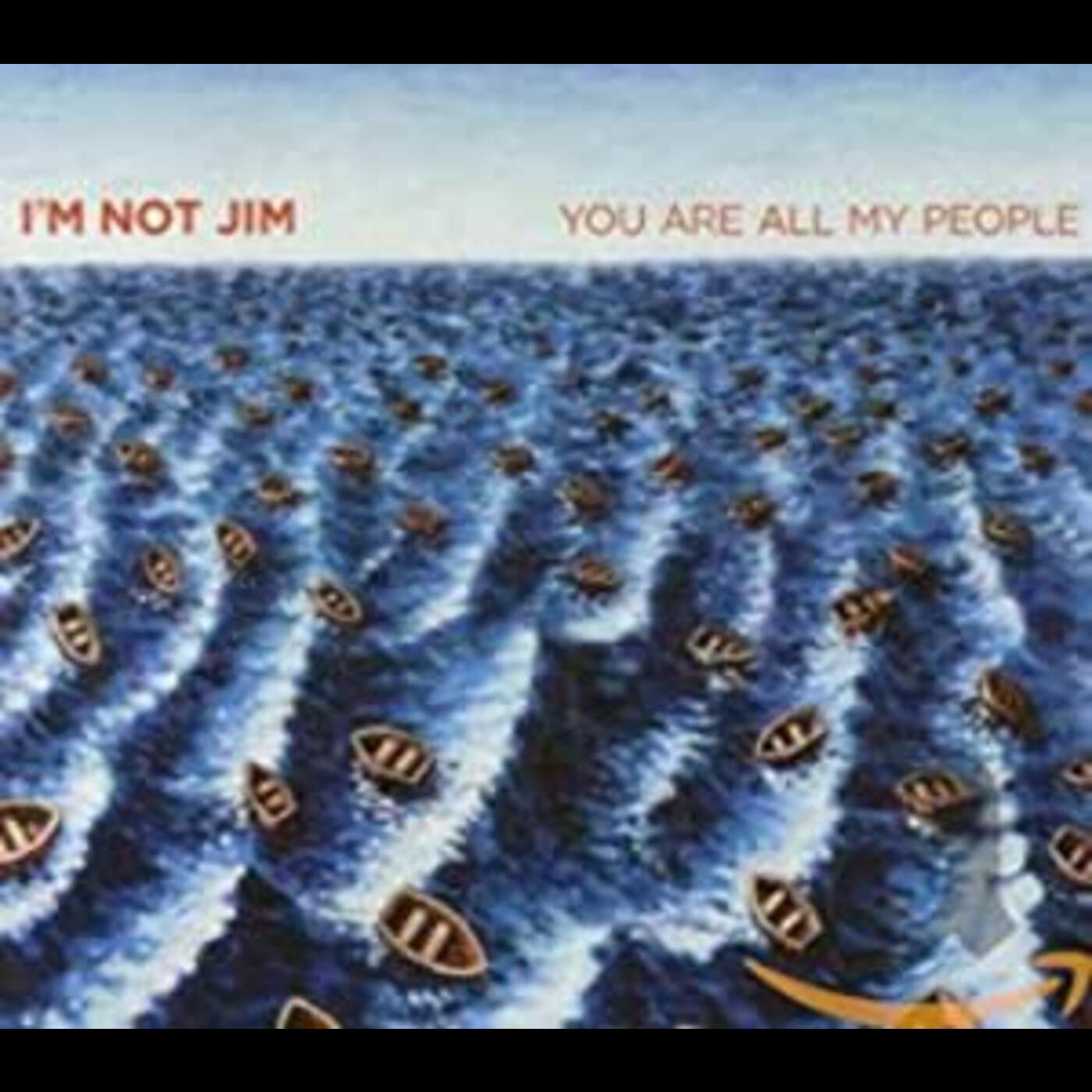 I'm Not Jim - You Are All My People (CD) |-