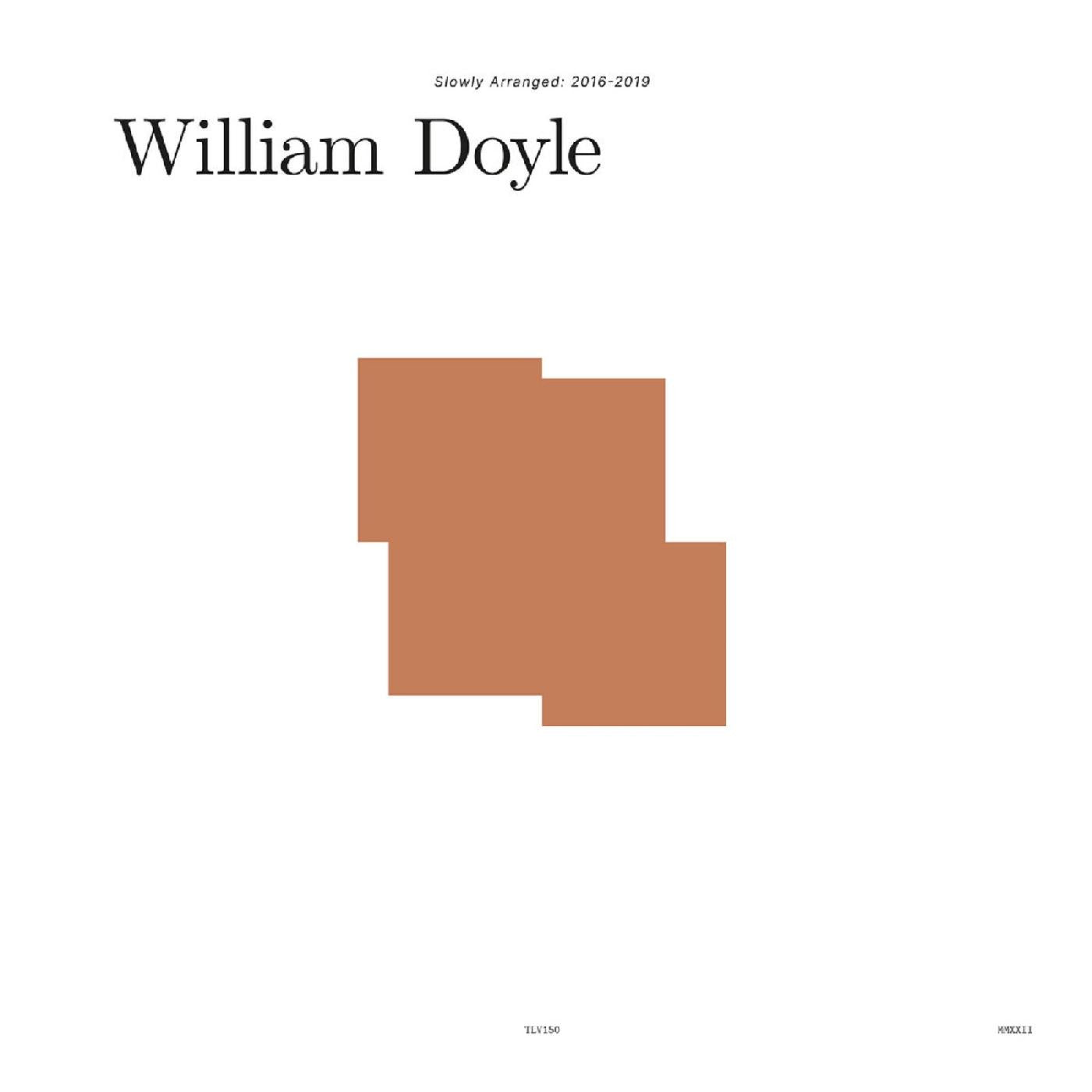 Doyle, William - Slowly Arranged: 2016-2019 (WHITE VINYL) (Vinyl) |-