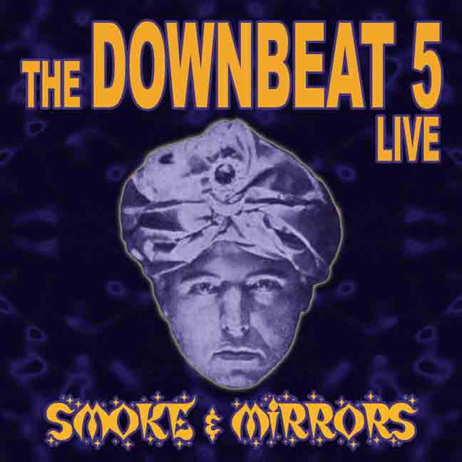 Downbeat 5, The - Smoke & Mirrors (CD) |-