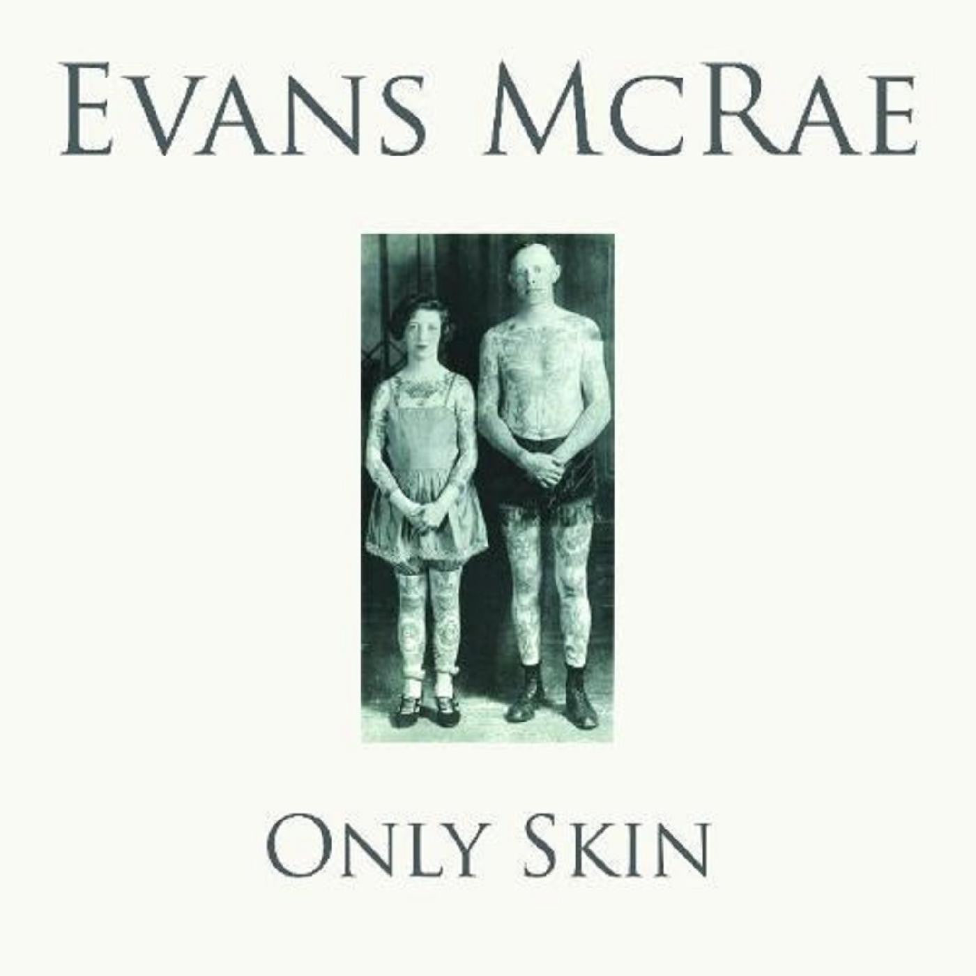 Evans McRae - Only Skin (CD) |-