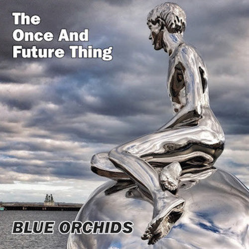 Blue Orchids - The Once And Future Thing (CD) | Mint (M) Mint (M)-