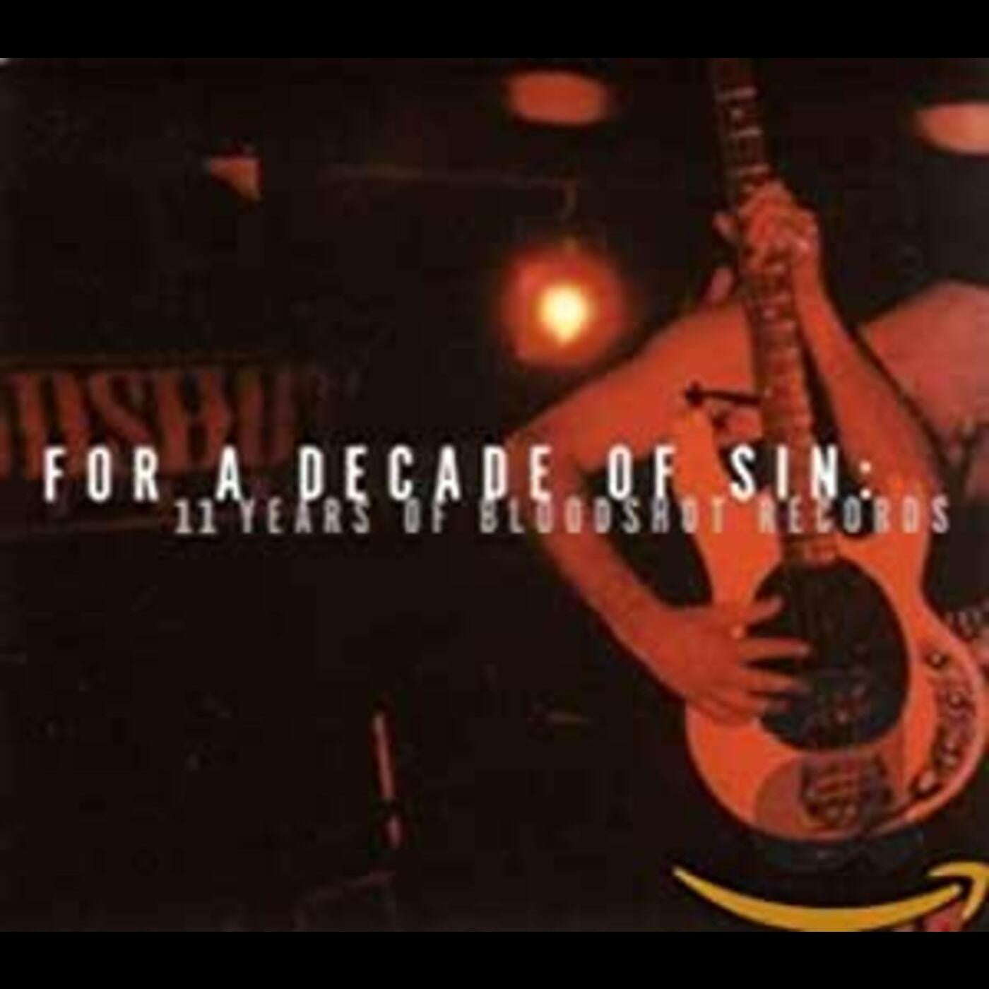 Various Artists - For A Decade Of Sin: 11 Years Of Bloodshot Records (CD) |-