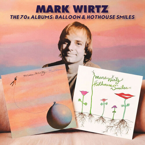 Mark Wirtz - (PRESALE 7/10/26) The 70s Albums: Balloon/ Hothouse Smiles (CD) | Mint (M) Mint (M)-