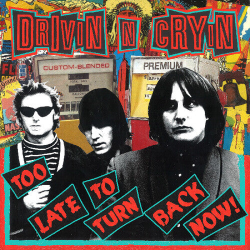Drivin N Cryin - Too Late To Turn Back Now (VINYL) |-