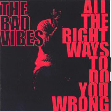Bad Vibes, The - All the Right Ways to Do You Wrong (CD) |-